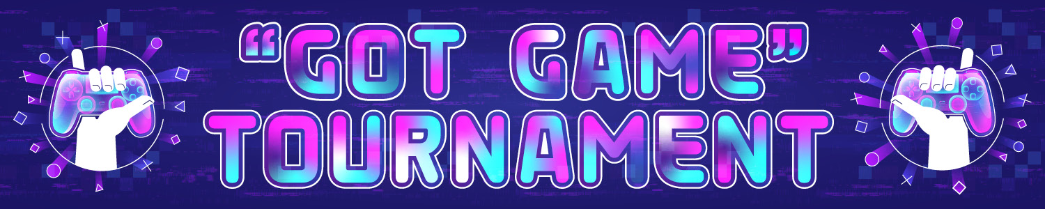 "Got Game" Tournament - text in purple and teal gradient with a hand holding a controller on each end