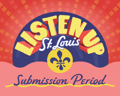 Listen Up St. Louis Submission Period