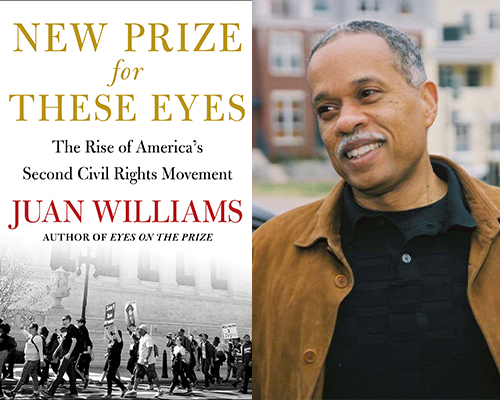 "New Prize for These Eyes: The Rise of America’s Second Civil Rights Movement" book cover and color author photo of Juan Williams