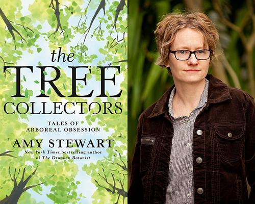 “The Tree Collectors: Tales of Arboreal Obsession” by Amy Stewart - book cover