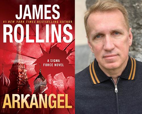 James Rollins - “Arkangel: A Sigma Force Novel” book cover and color author photo