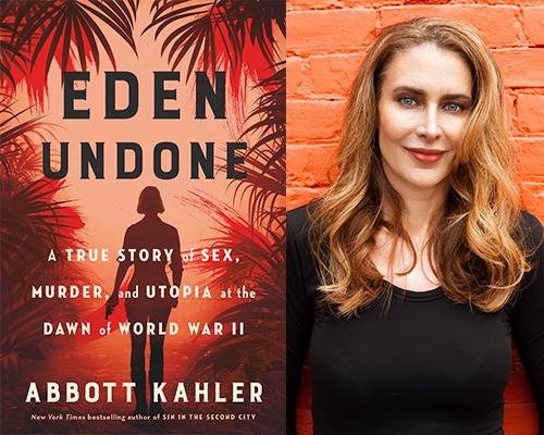 "Eden Undone: A True Story of Sex, Murder, and Utopia at the Dawn of World War II" book cover and color author photo