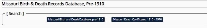 The Missouri Birth and Death database screen with two black and white search buttons labeled Missouri Birth and Death database pre-1910 and Missouri Death Certificates 1910-1970