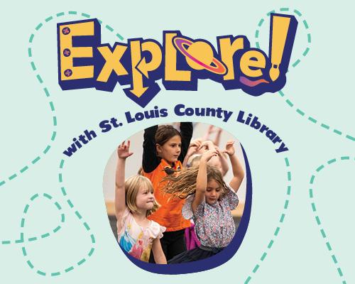 Explore! with St. Louis County Library